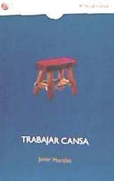 Trabajar cansa