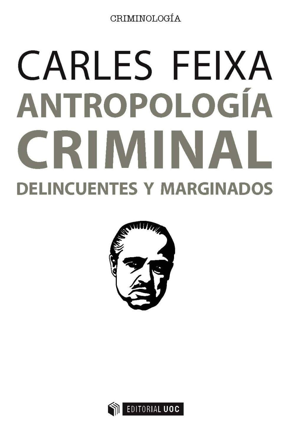 Antropología criminal : delincuentes y marginados