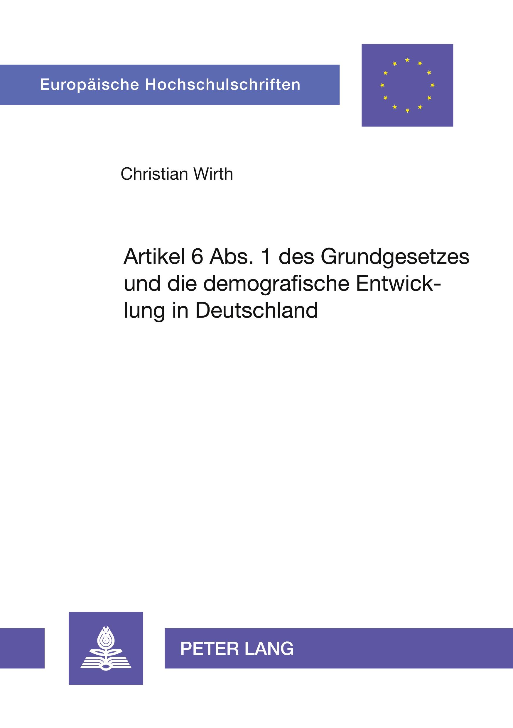 Artikel 6 Abs. 1 des Grundgesetzes und die demografische Entwicklung in Deutschland