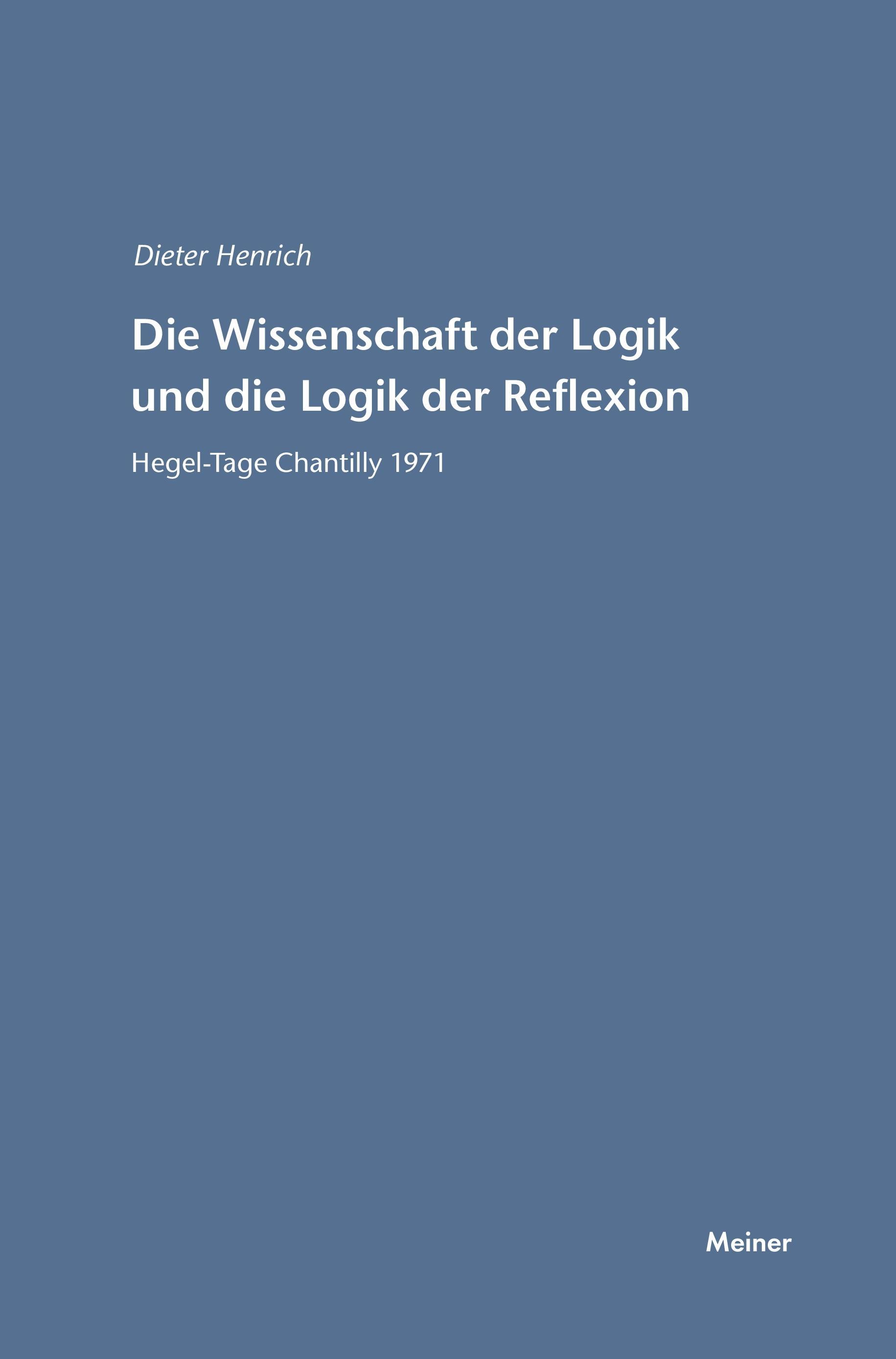 Die Wissenschaft der Logik und die Logik der Reflexion