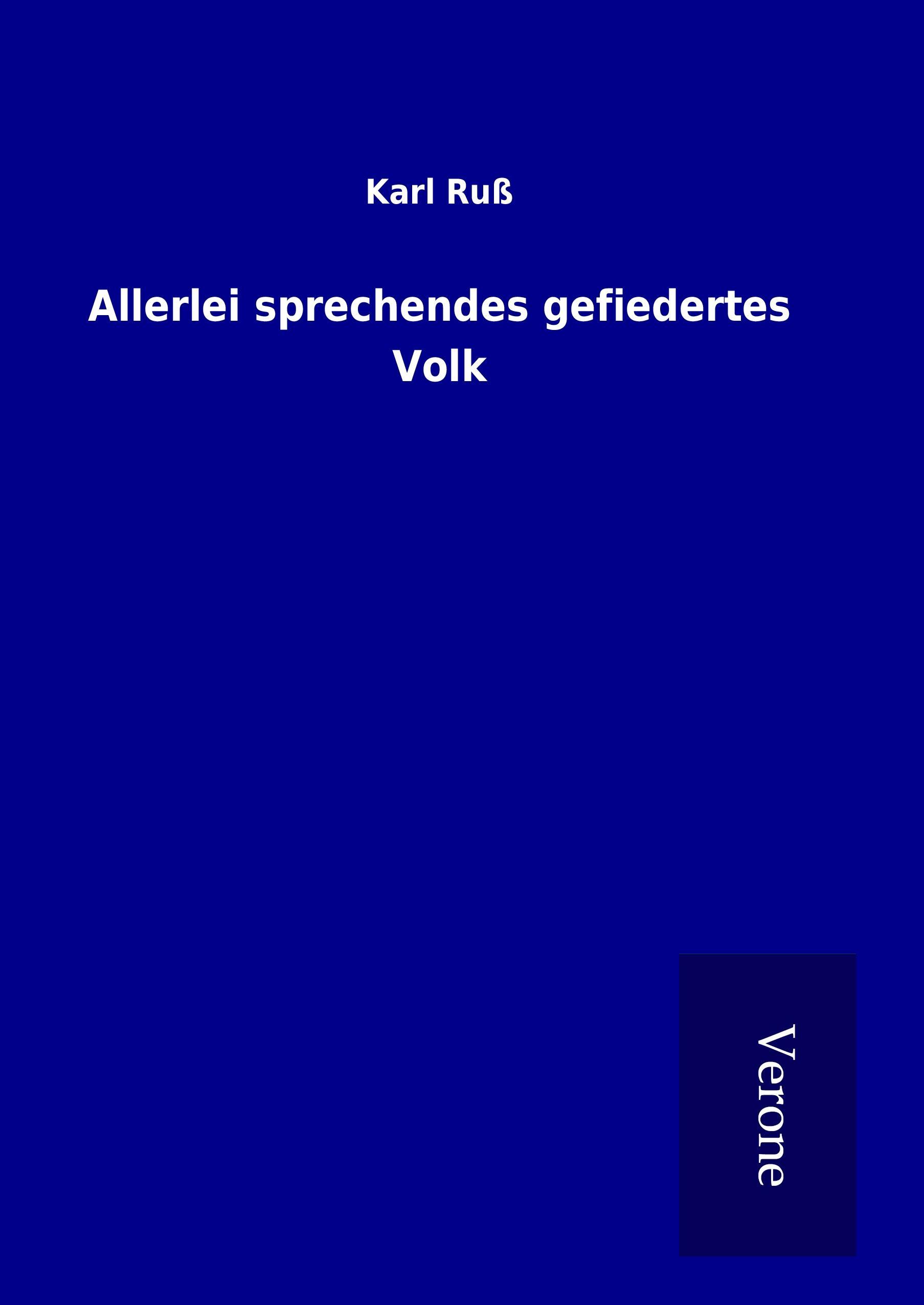 Allerlei sprechendes gefiedertes Volk