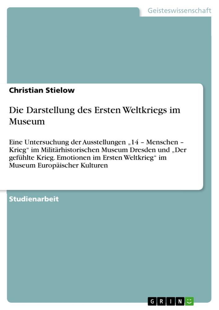 Die Darstellung des Ersten Weltkriegs im Museum