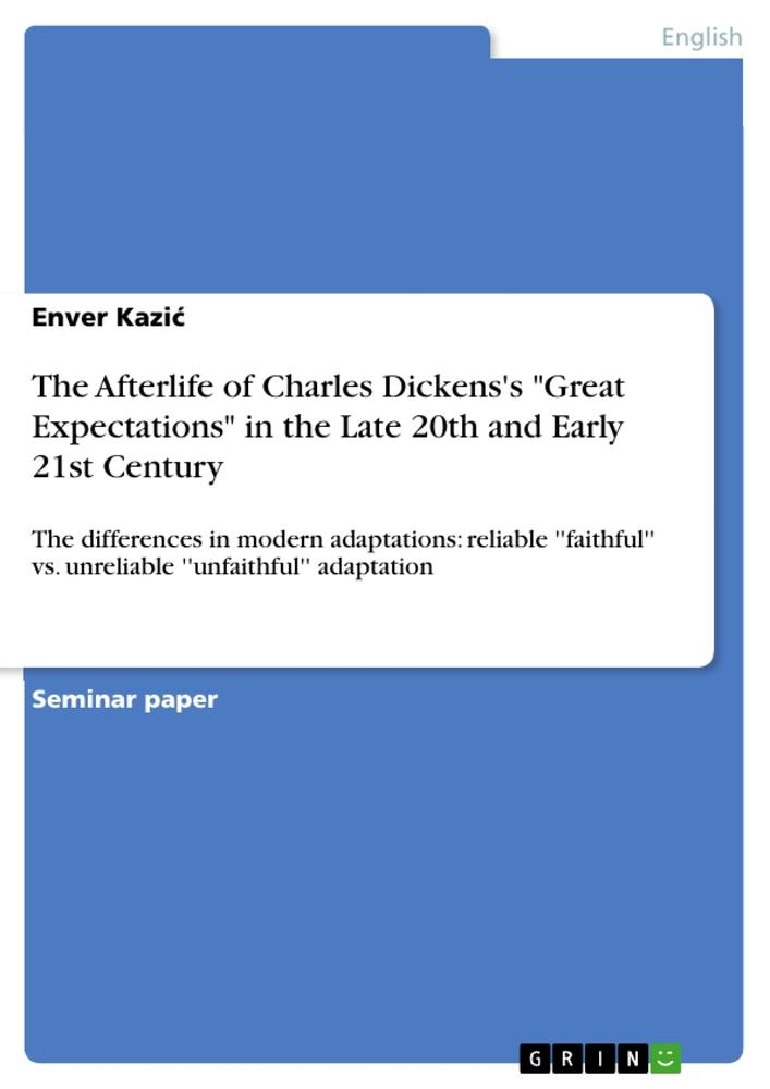 The Afterlife of Charles Dickens's "Great Expectations" in the Late 20th and Early 21st Century