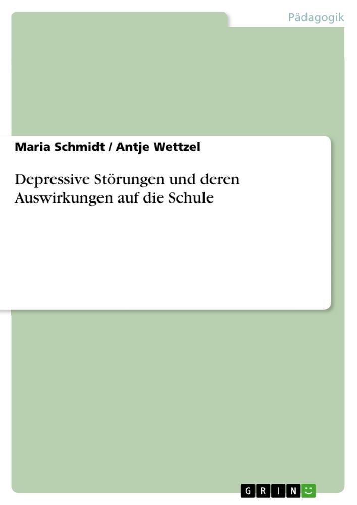 Depressive Störungen und deren Auswirkungen auf die Schule