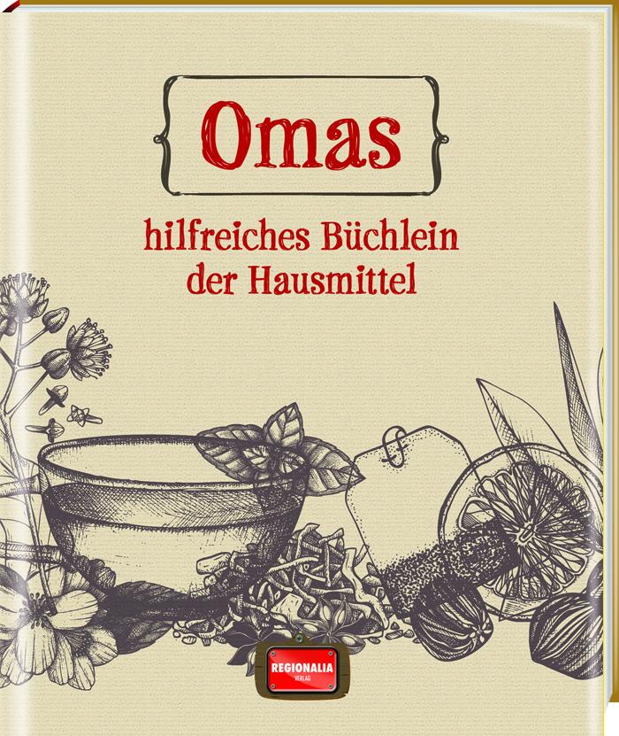 Omas hilfreiches Büchlein der Hausmittel