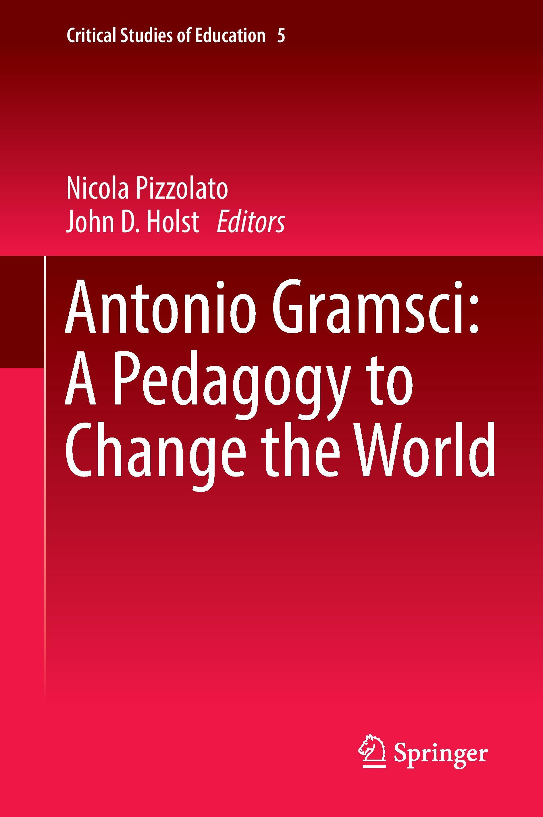 Antonio Gramsci: A Pedagogy to Change the World