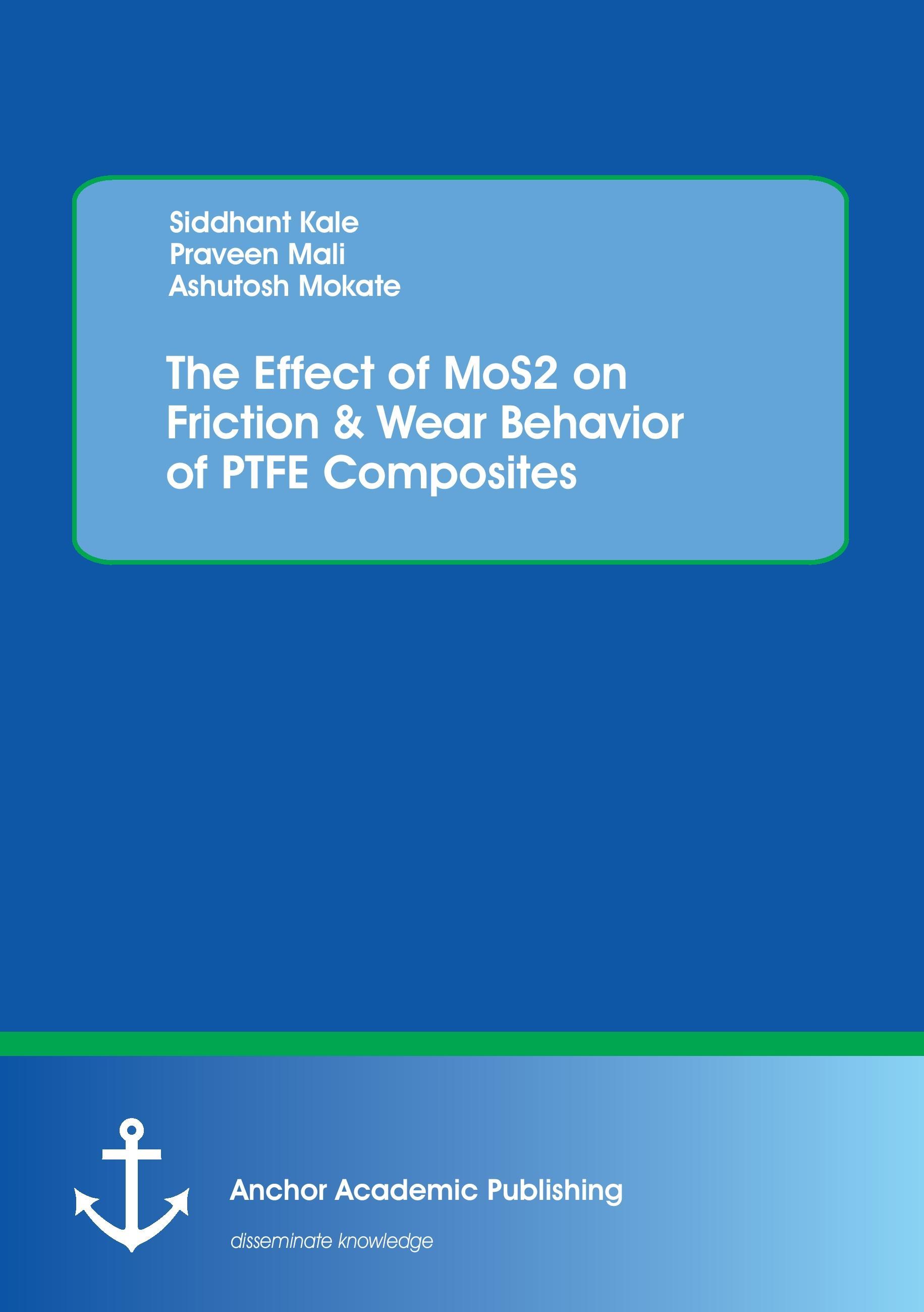 The Effect of MoS2 on Friction & Wear Behavior of PTFE Composites