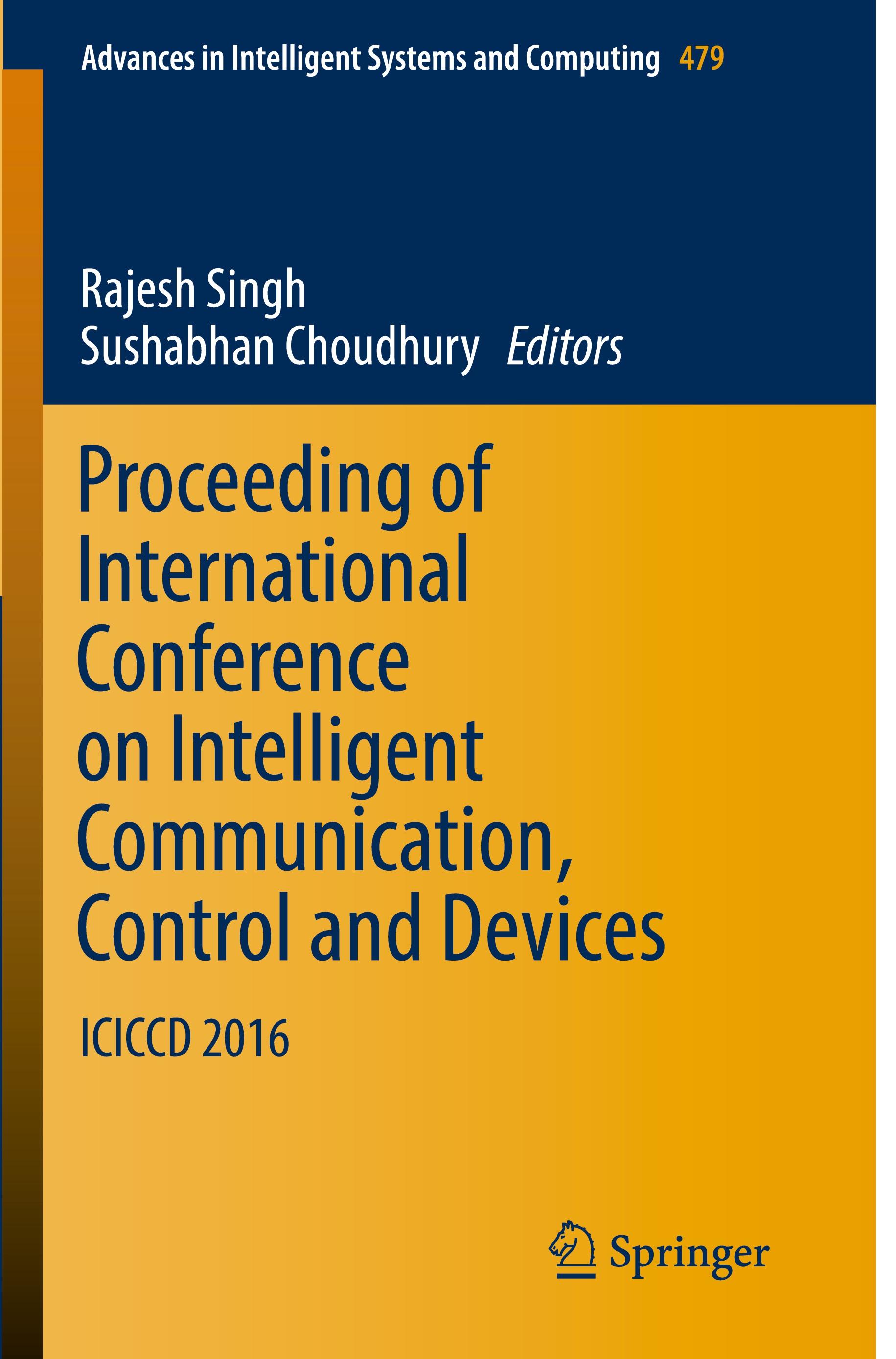 Proceeding of International Conference on Intelligent Communication, Control and Devices