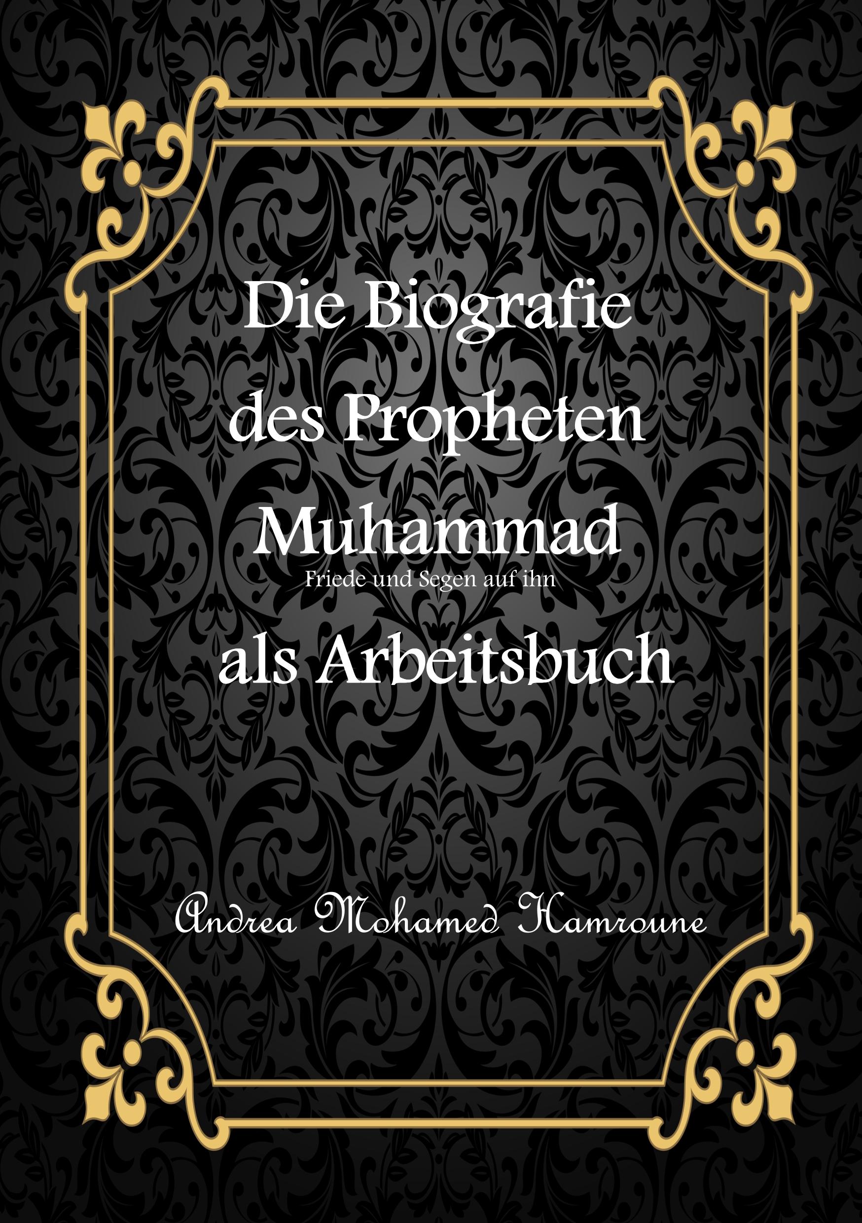 Die Biografie des letzten Propheten Muhammad als Arbeitsbuch