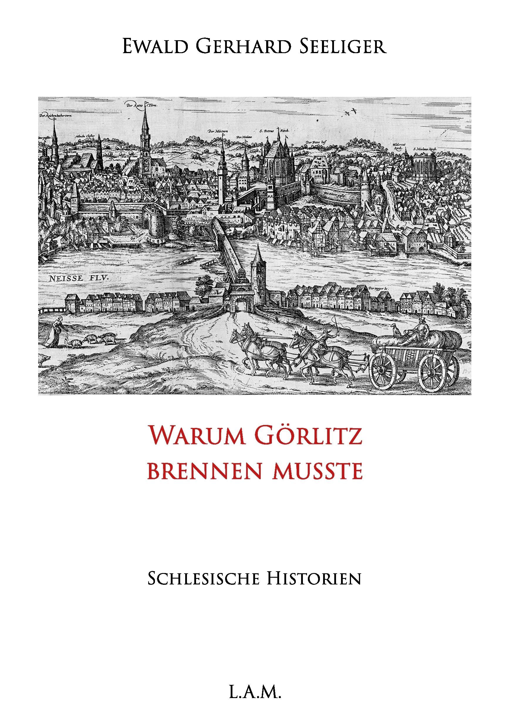 Warum Görlitz brennen musste