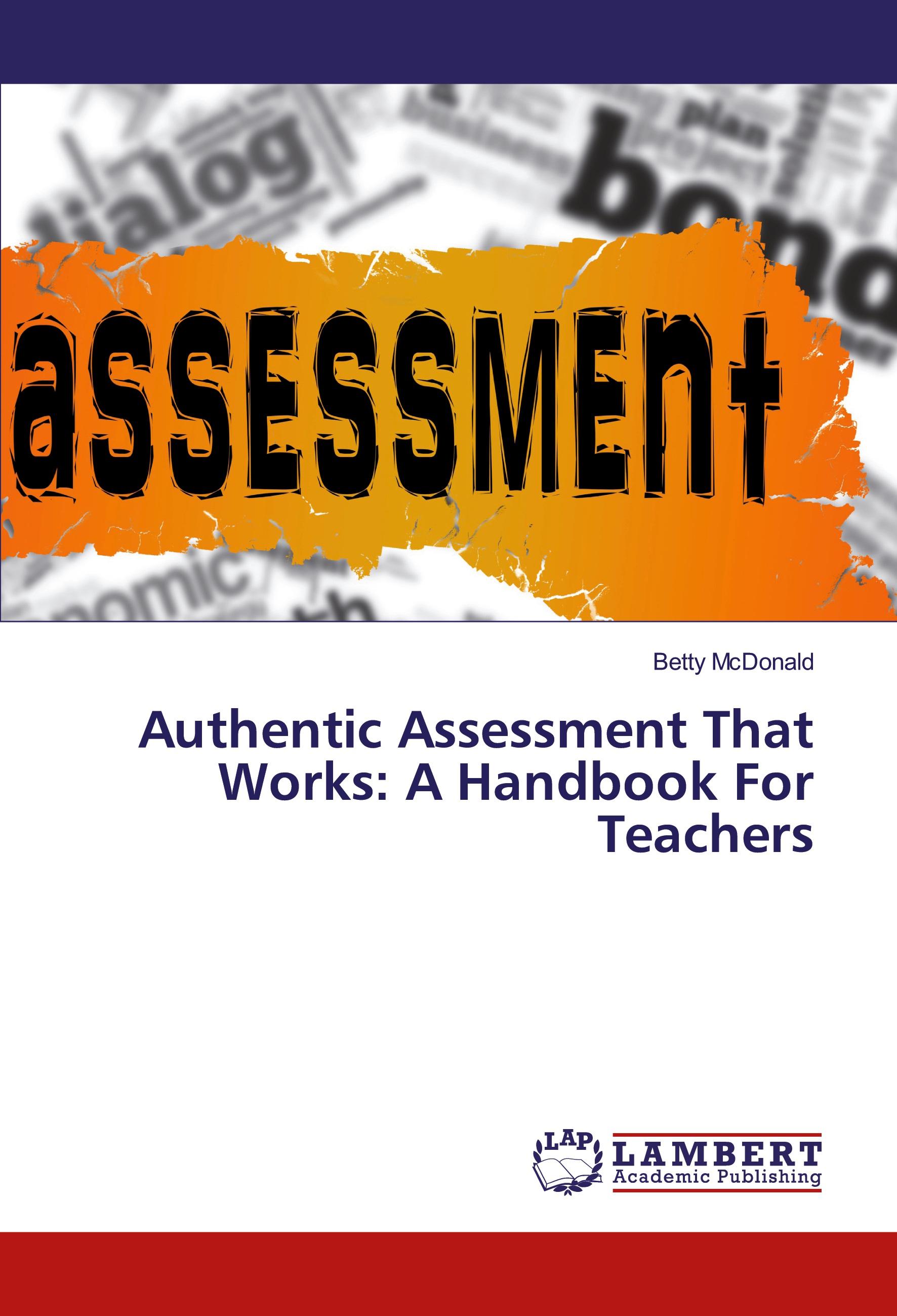 Authentic Assessment That Works: A Handbook For Teachers