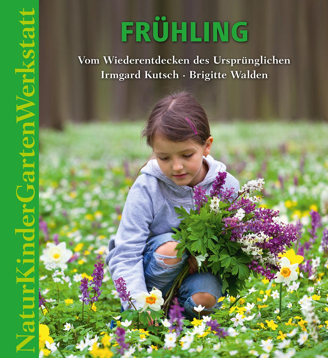 Natur-Kinder-Garten-Werkstatt: Frühling