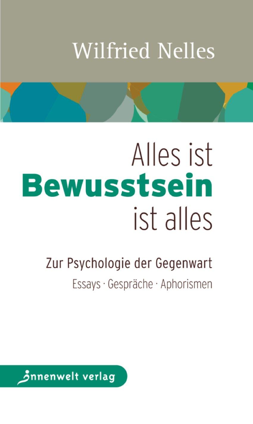 Alles ist Bewusstsein - Bewusstsein ist alles