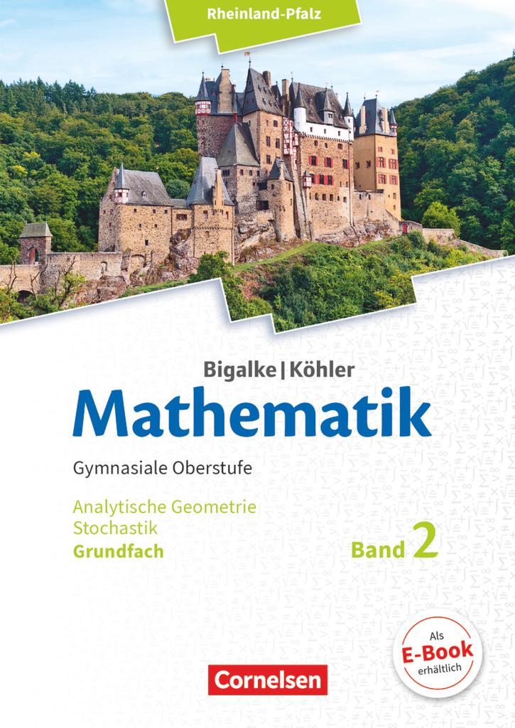 Mathematik Sekundarstufe II - Rheinland-Pfalz Grundfach Band 2 - Analytische Geometrie, Stochastik