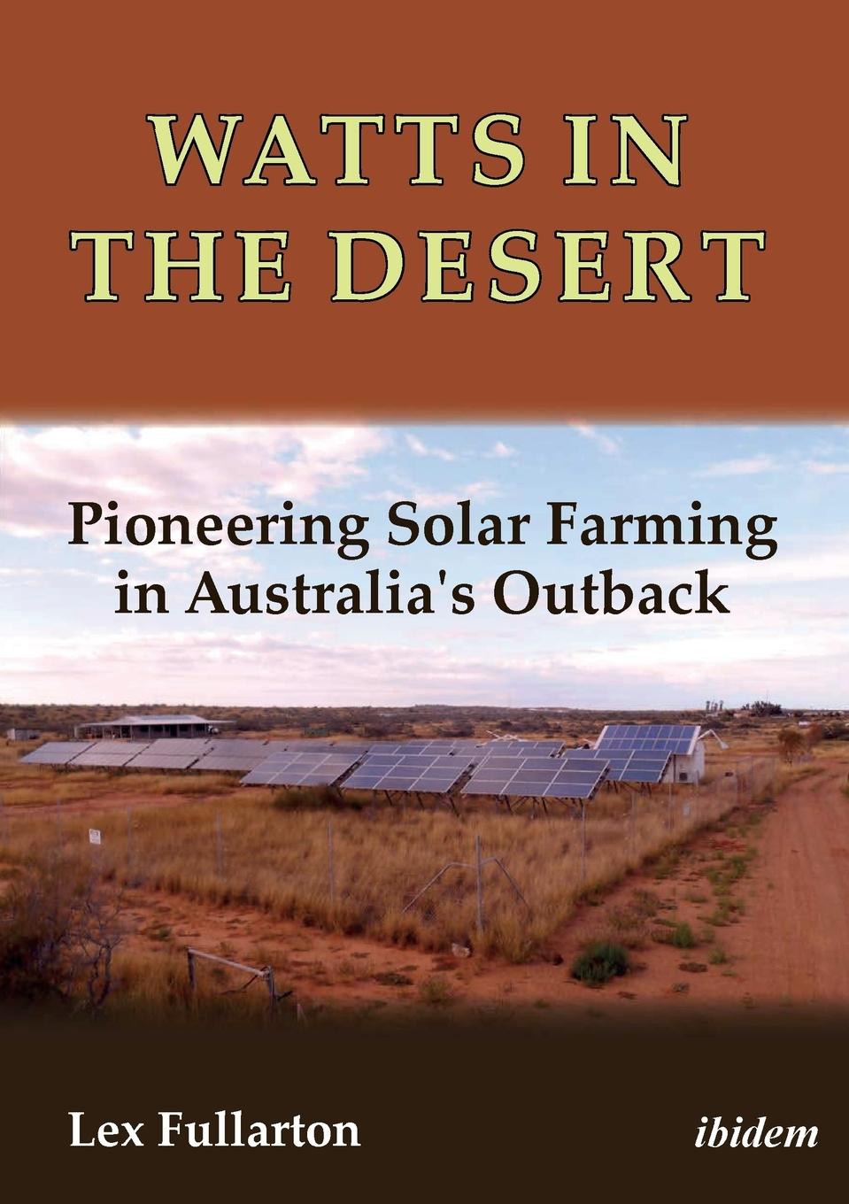 Watts in the Desert. Pioneering Solar Farming in Australia's Outback