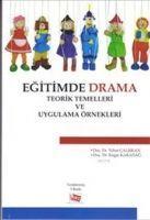 Egitimde Drama Teorik Temelleri ve Uygulama Örnekleri