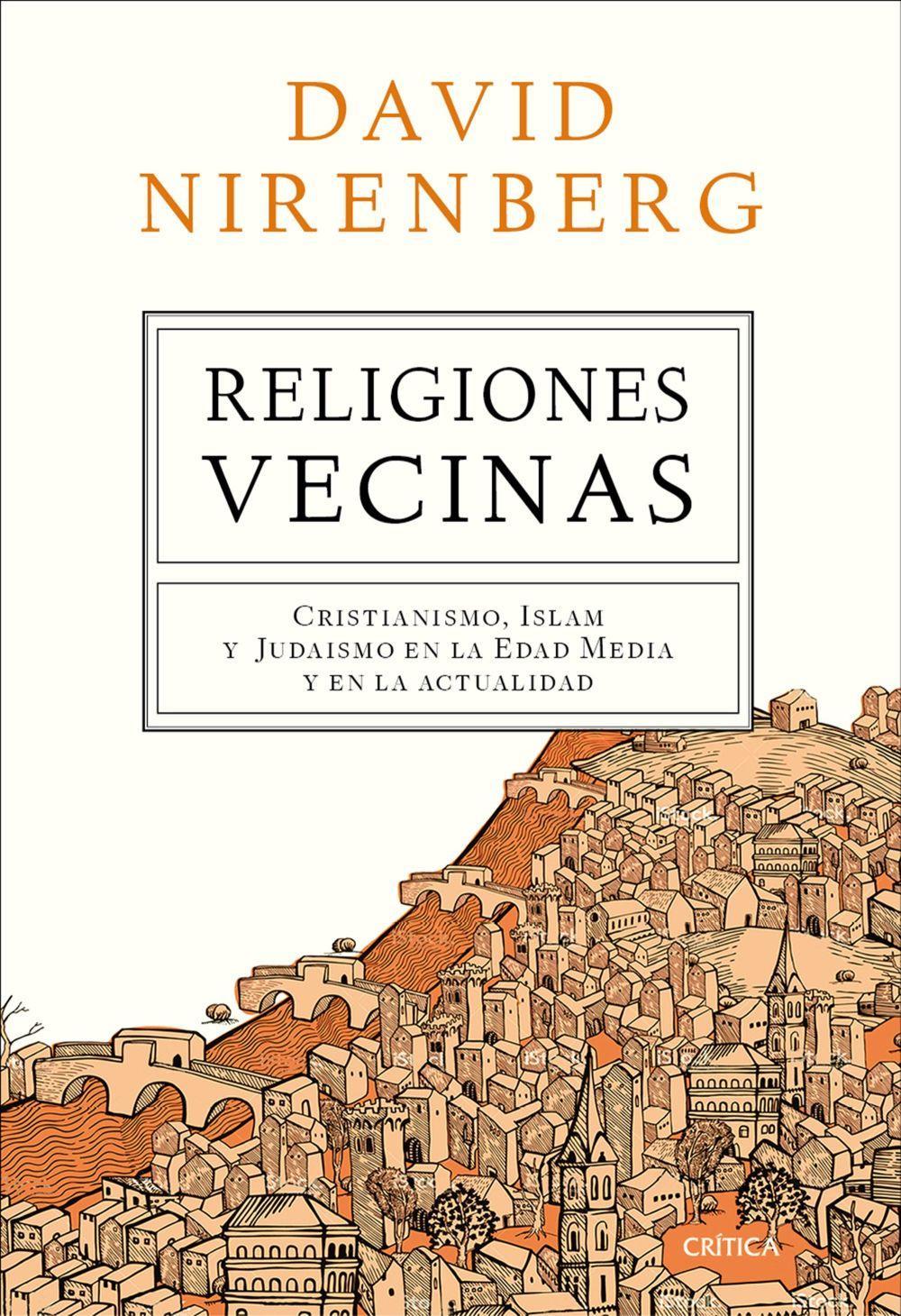 Religiones vecinas : cristianismo, islam y judaísmo en la Edad Media y en la actualidad