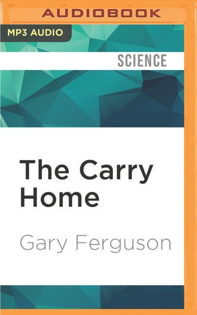 The Carry Home: Lessons from the American Wilderness