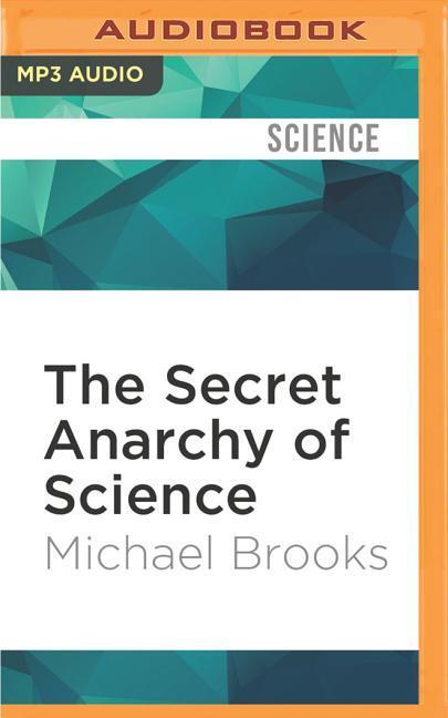 The Secret Anarchy of Science