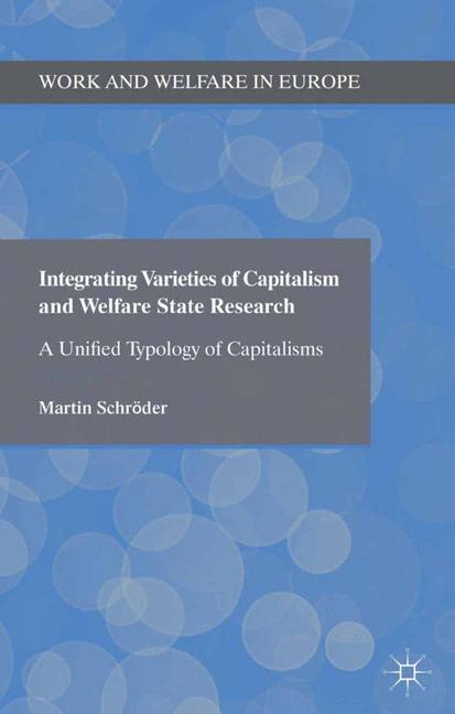 Integrating Varieties of Capitalism and Welfare State Research