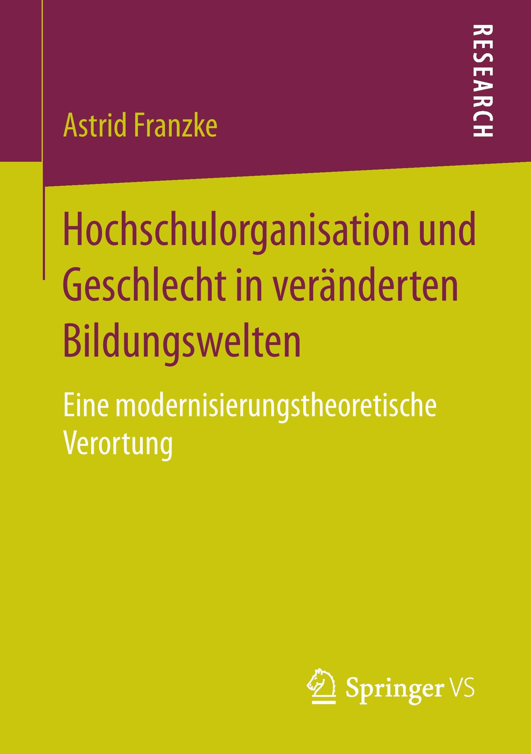 Hochschulorganisation und Geschlecht in veränderten Bildungswelten