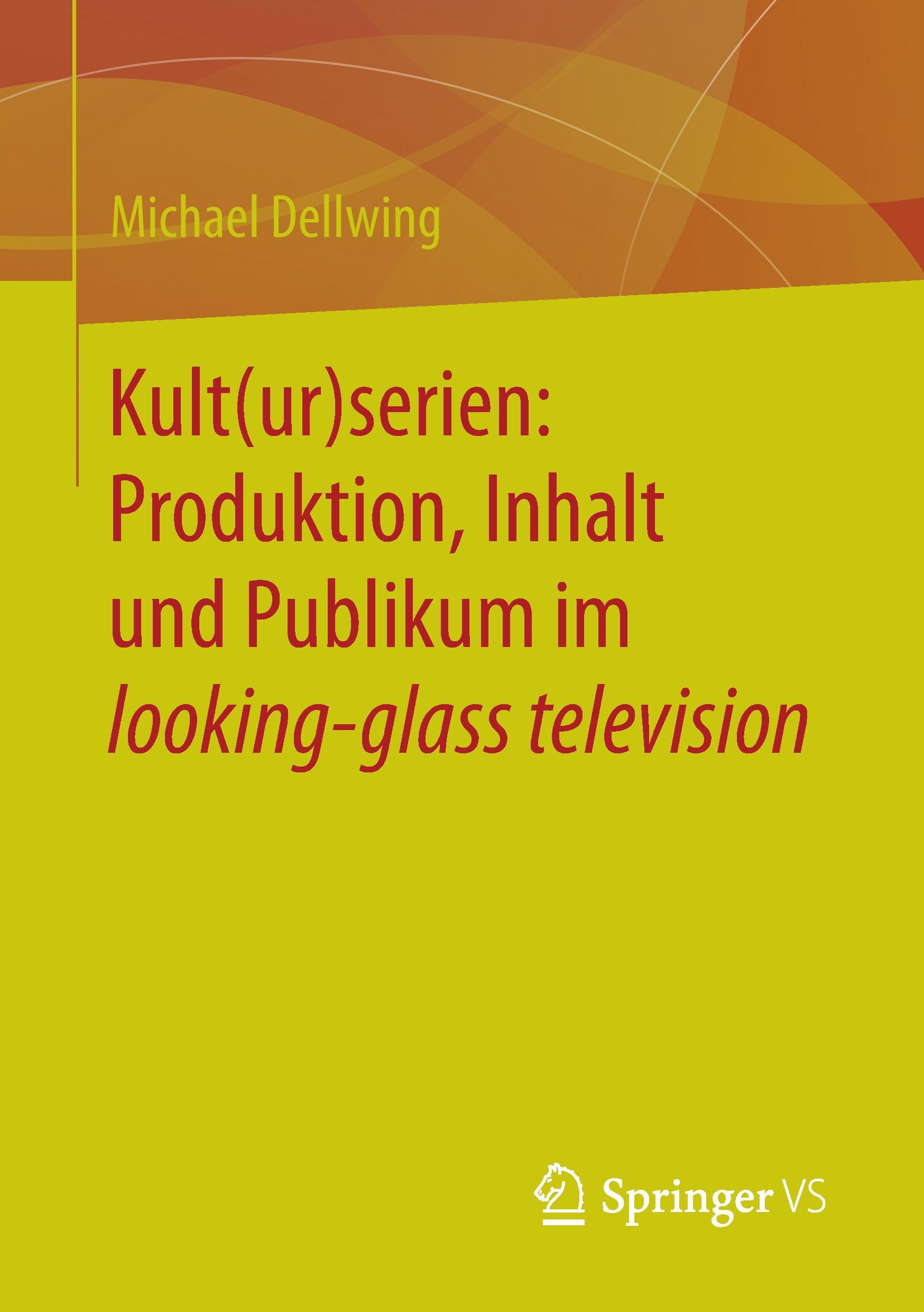 Kult(ur)serien: Produktion, Inhalt und Publikum im looking-glass television