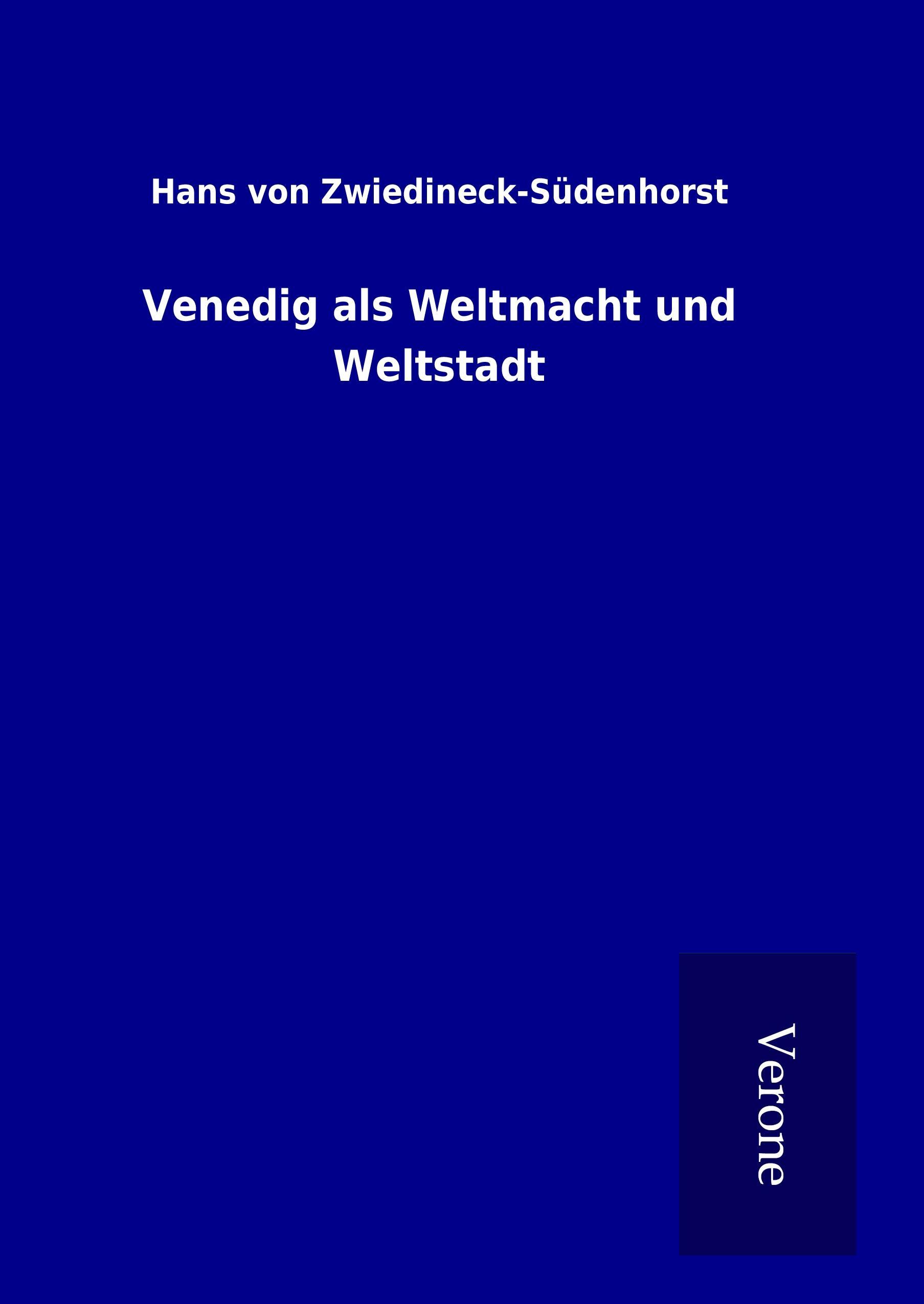 Venedig als Weltmacht und Weltstadt