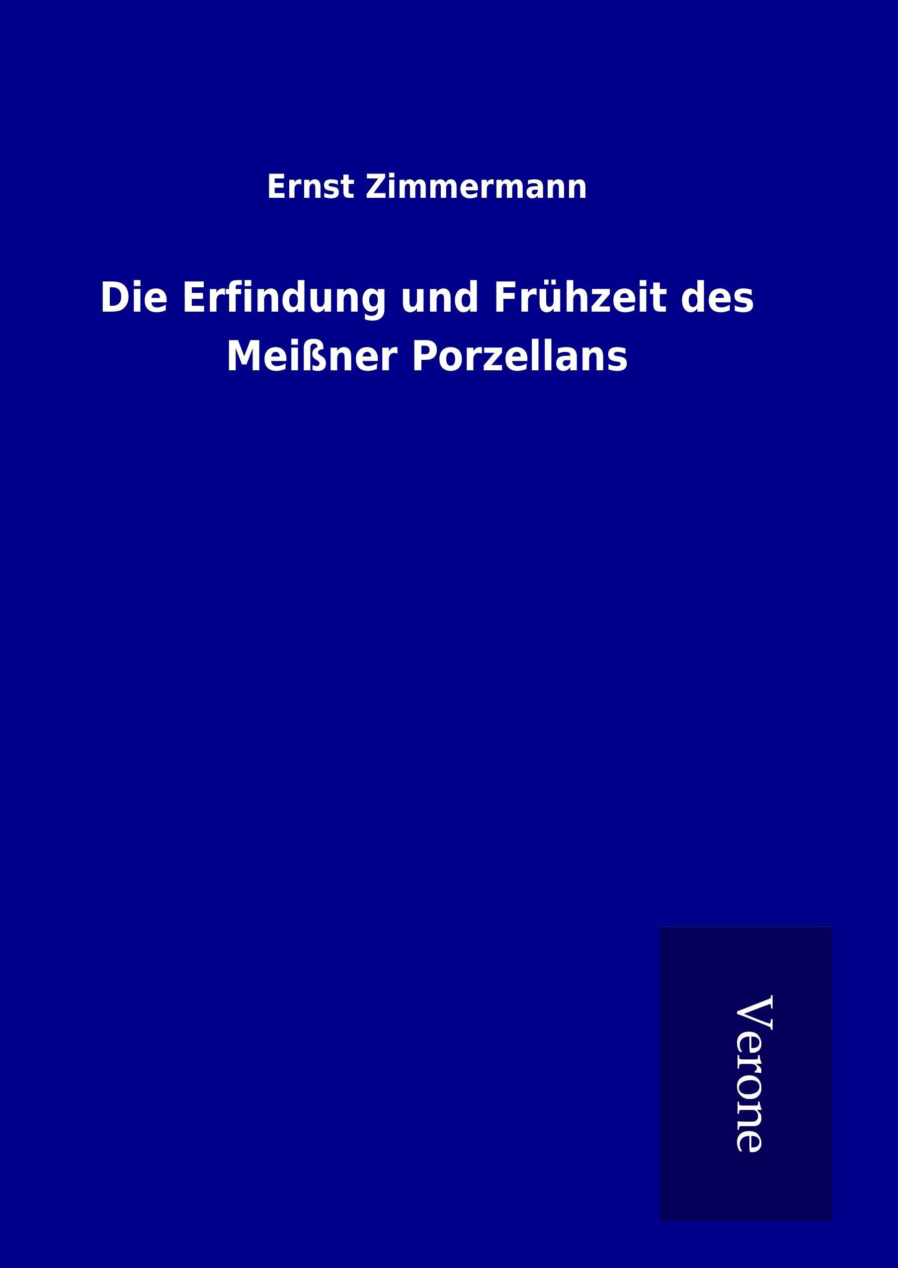 Die Erfindung und Frühzeit des Meißner Porzellans