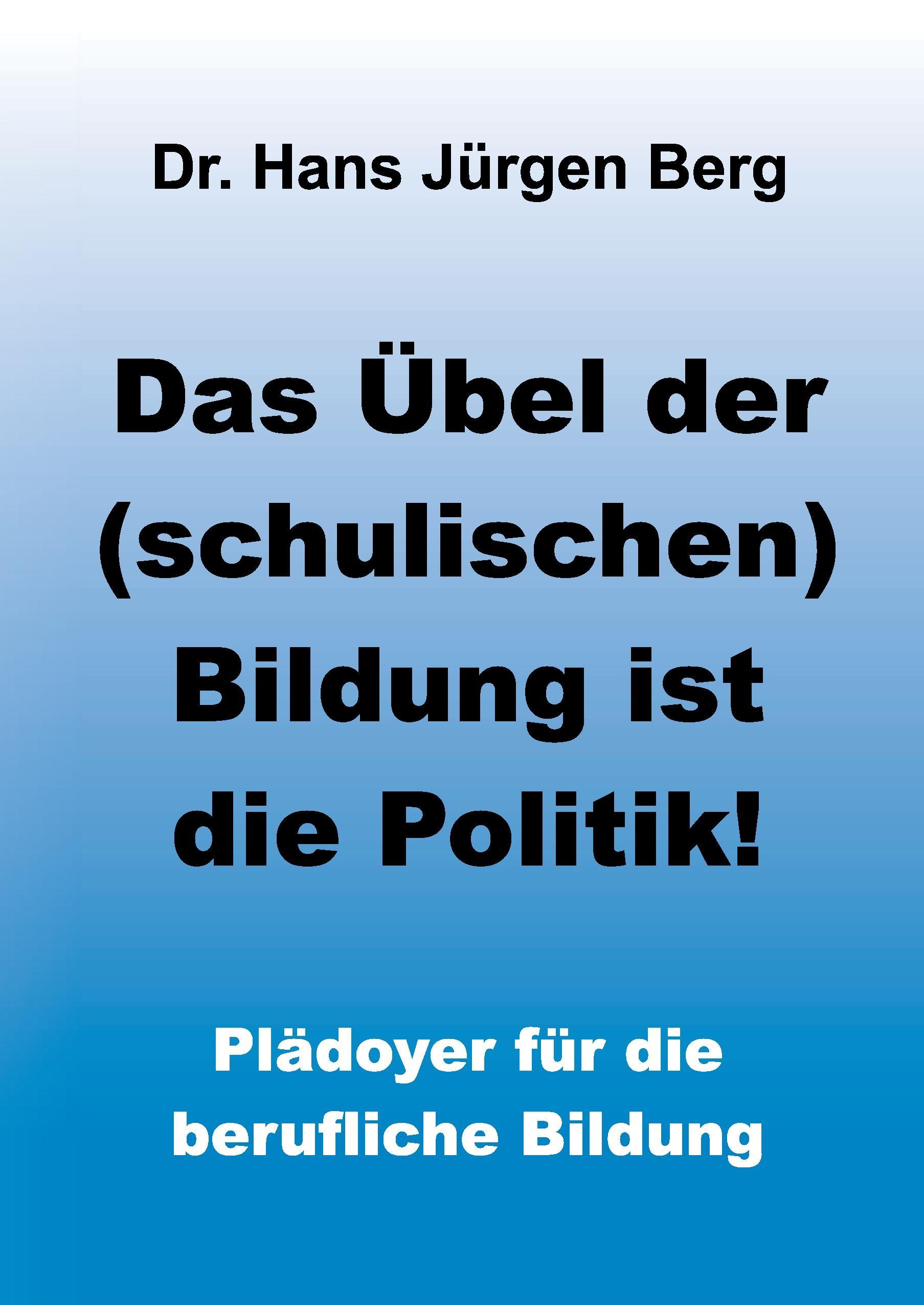 Das Übel der (schulischen) Bildung ist die Politik!