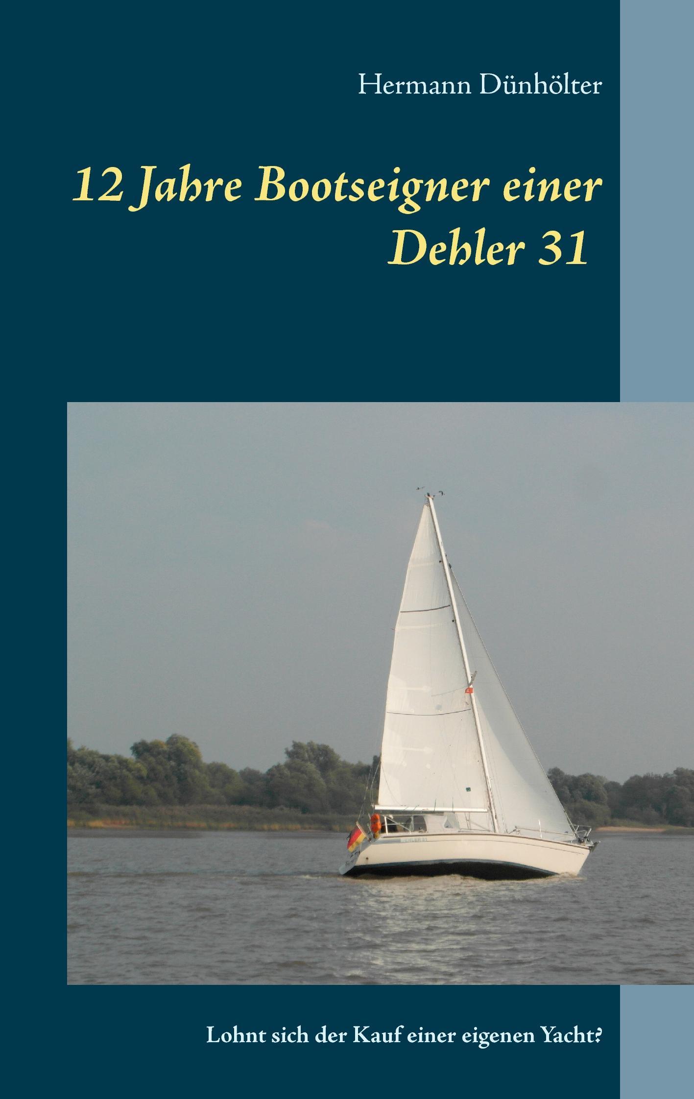 12 Jahre Bootseigner einer Dehler 31