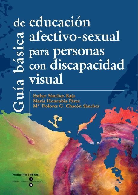 Guía básica de educación afectivo-sexual para personas con discapacidad visual