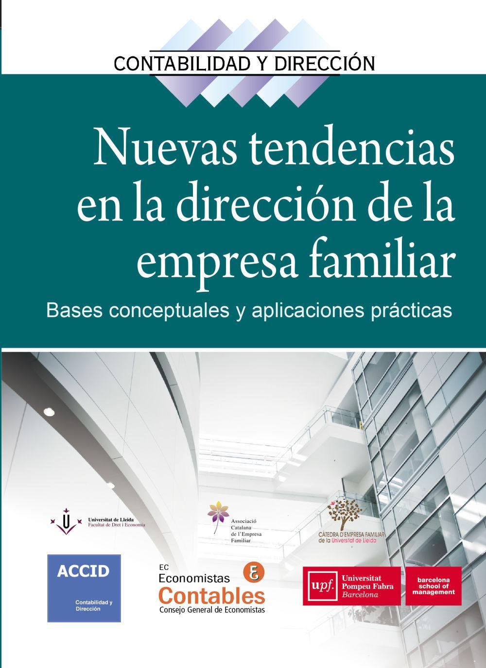 Nuevas tendencias en la dirección de la empresa familiar : bases conceptuales y aplicaciones prácticas