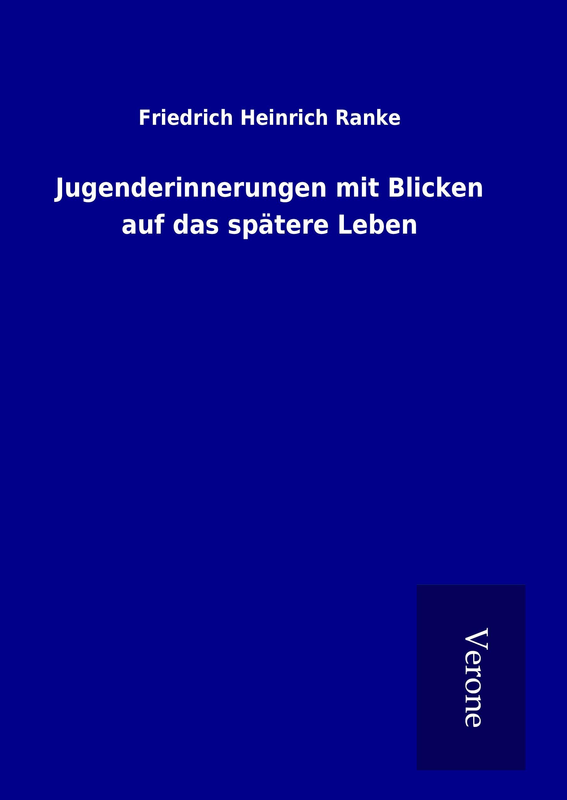 Jugenderinnerungen mit Blicken auf das spätere Leben