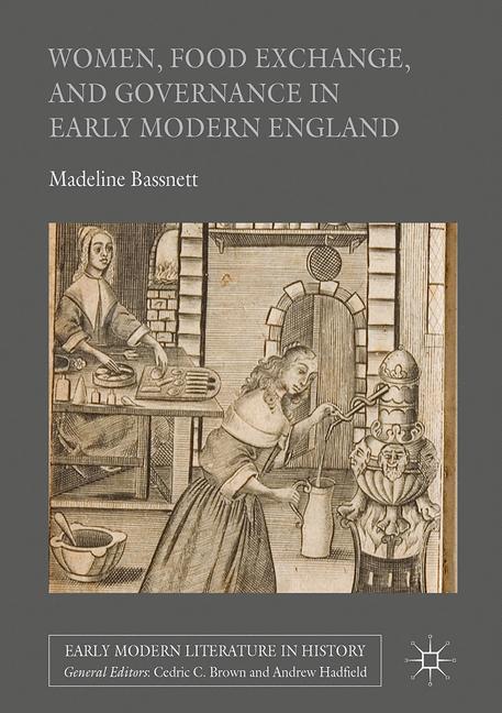 Women, Food Exchange, and Governance in Early Modern England