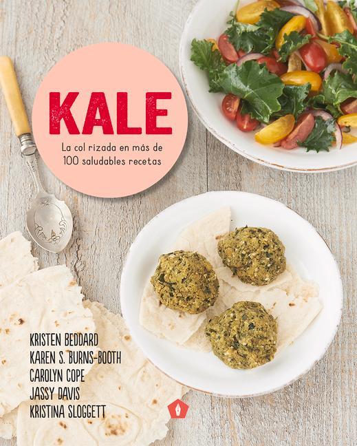 Kale: La Col Rizada En Más de 100 Saludables Recetas