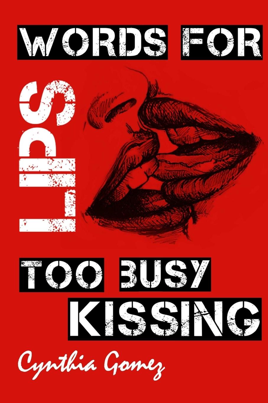 Words For Lips Too Busy Kissing