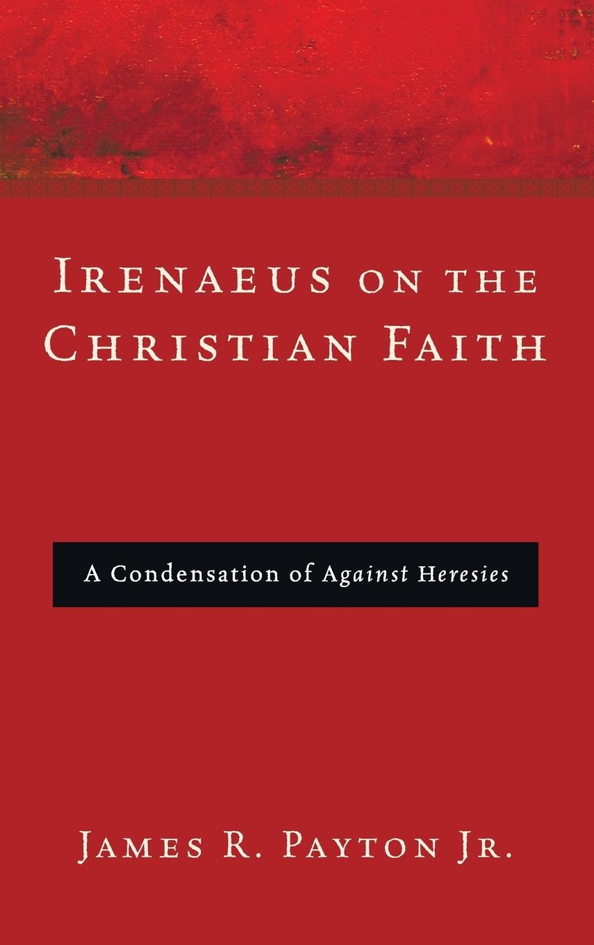 Irenaeus on the Christian Faith