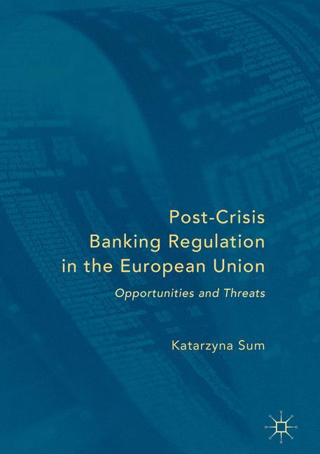 Post-Crisis Banking Regulation in the European Union