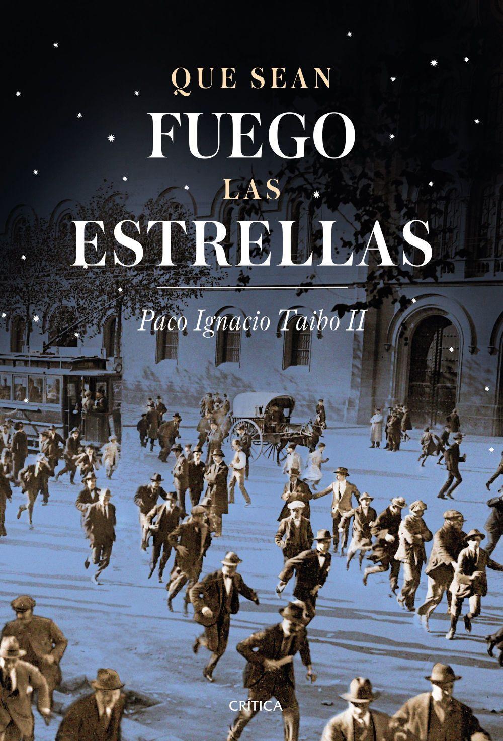 Que sean fuego las estrellas : Barcelona, 1917-1923