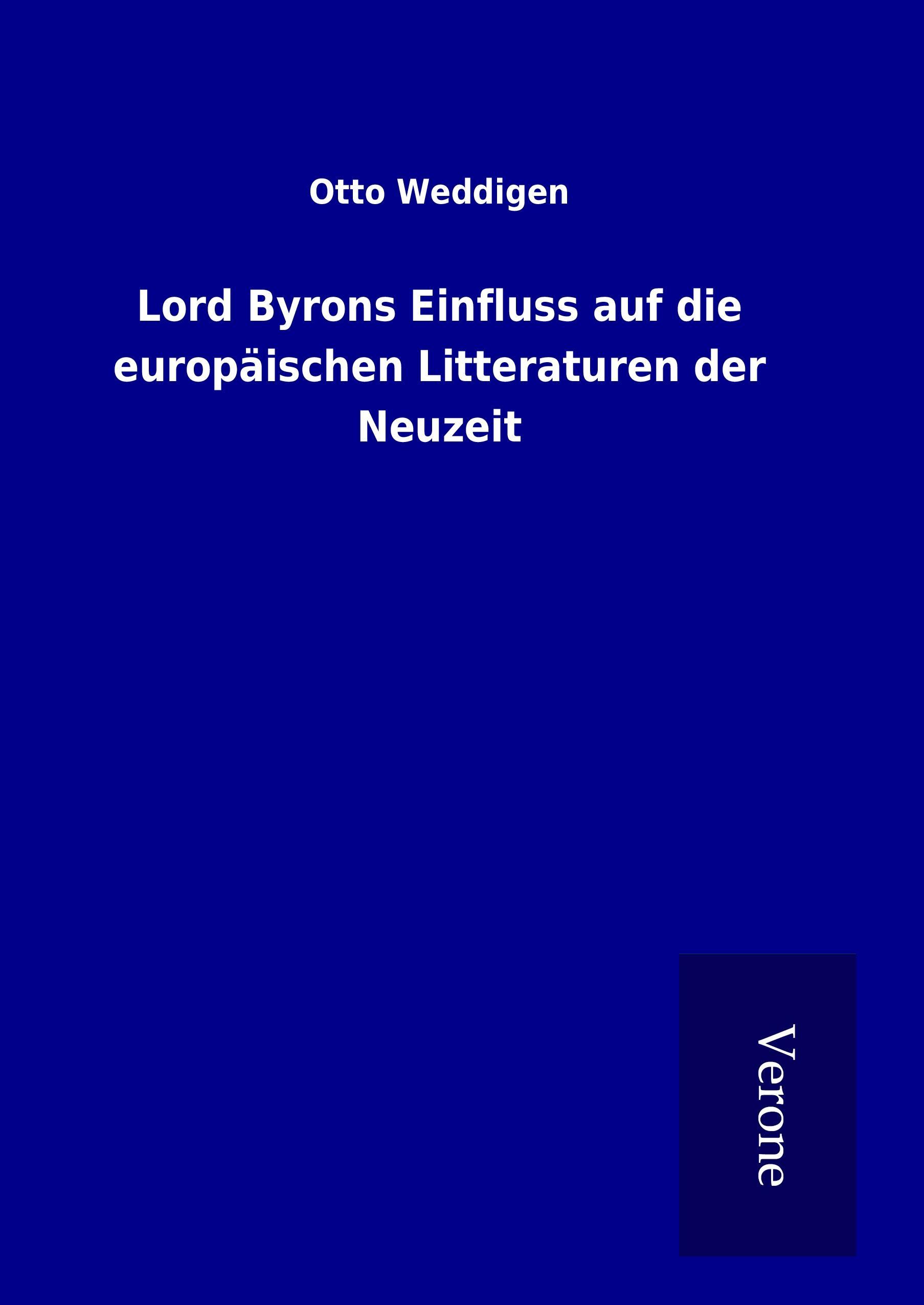 Lord Byrons Einfluss auf die europäischen Litteraturen der Neuzeit