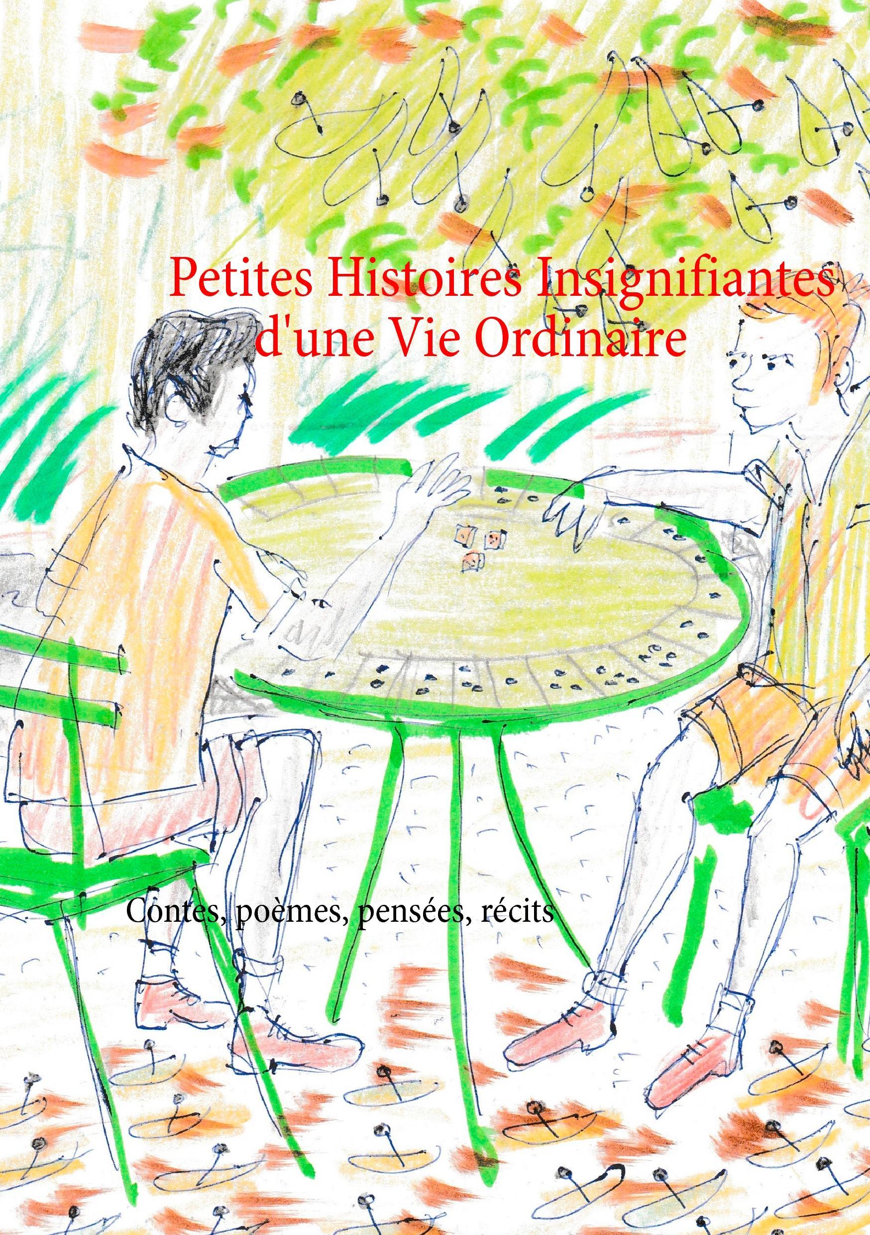 Petites histoires insignifiantes d'une vie ordinaire