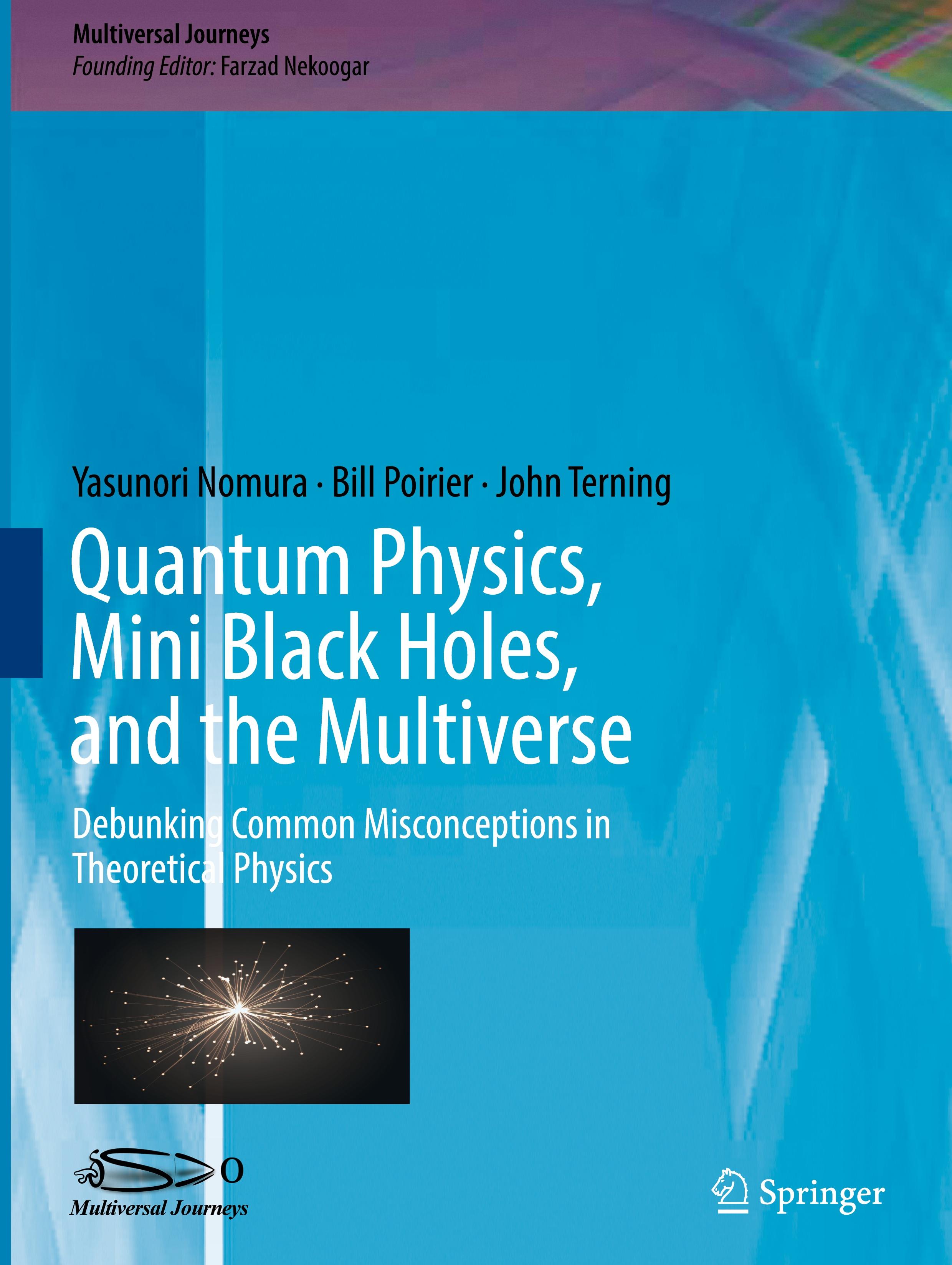 Quantum Physics, Mini Black Holes, and the Multiverse