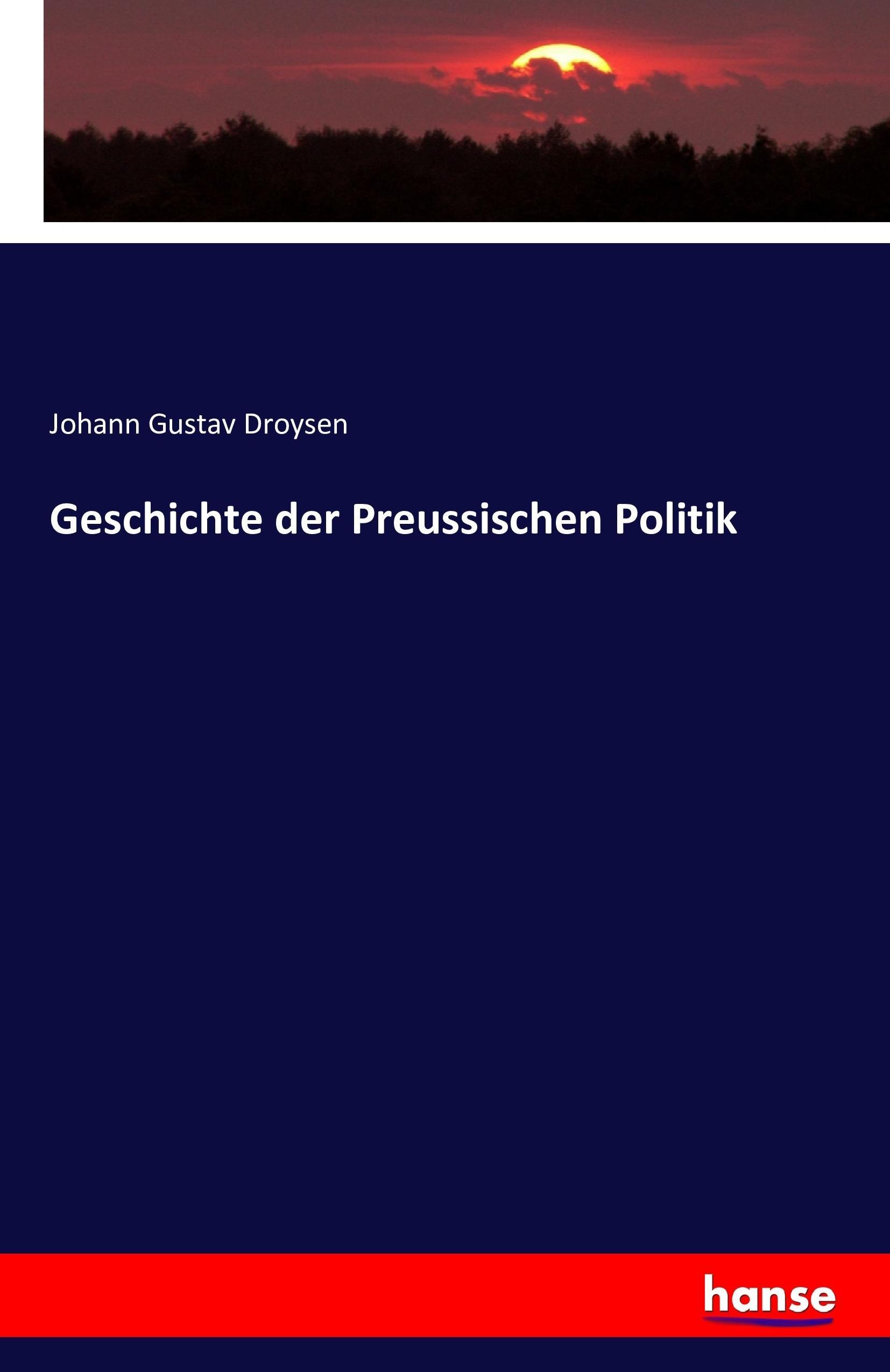 Geschichte der Preussischen Politik