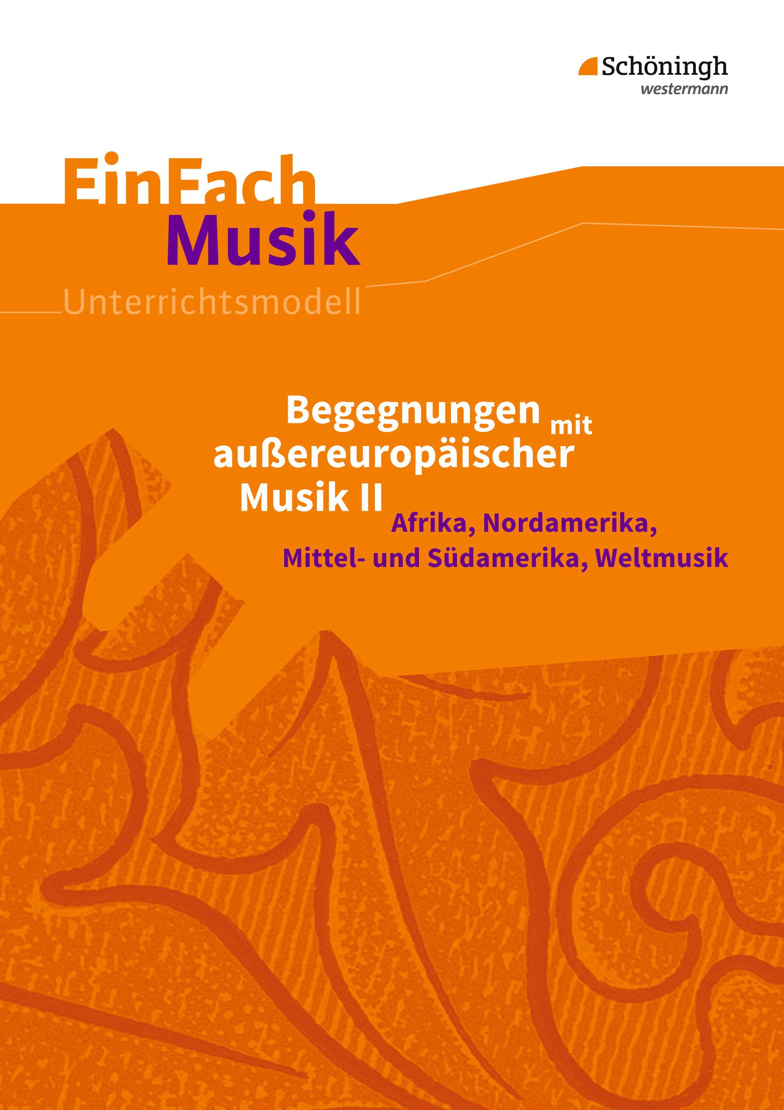 Begegnungen mit außereuropäischer Musik 2. EinFach Musik