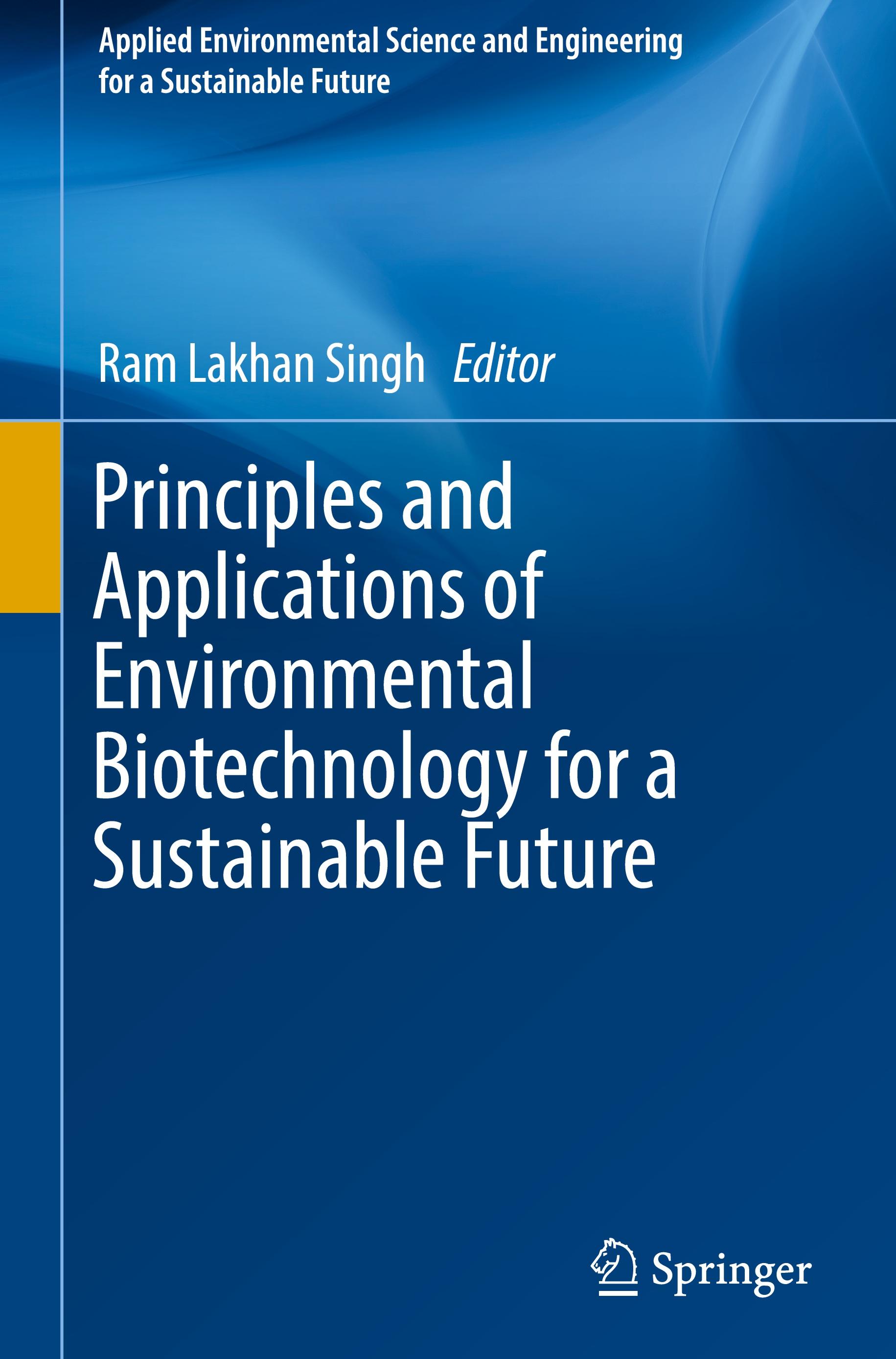 Principles and Applications of Environmental Biotechnology for a Sustainable Future