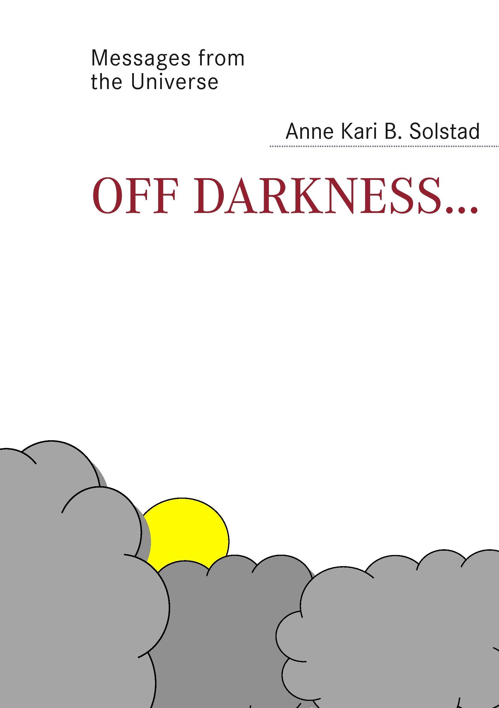 Off darkness...