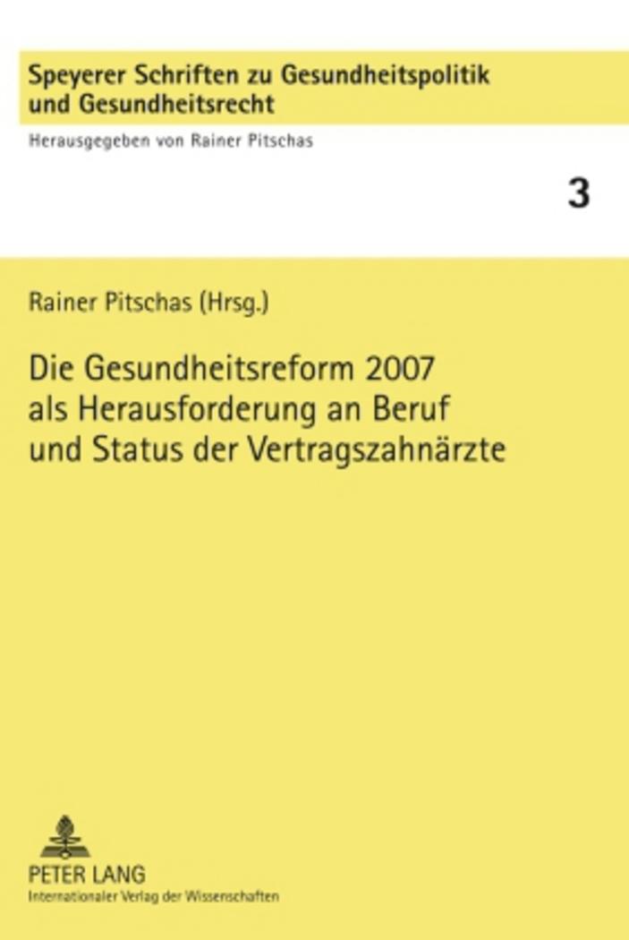 Die Gesundheitsreform 2007 als Herausforderung an Beruf und Status der Vertragszahnärzte