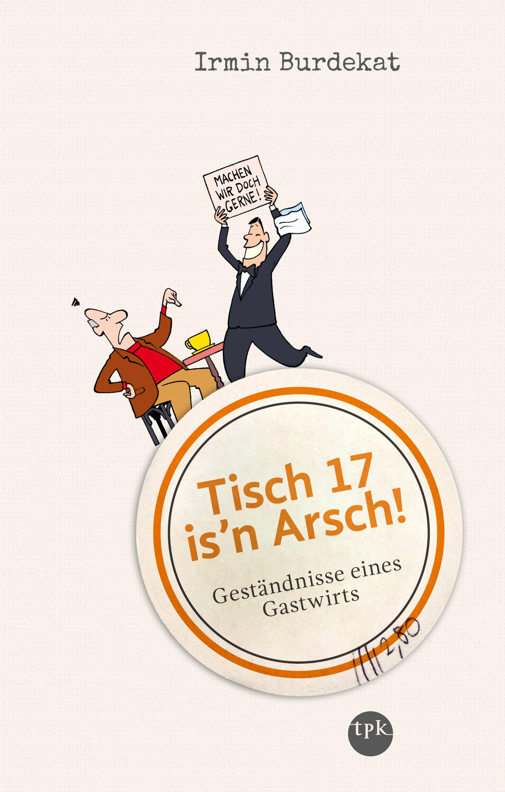 Tisch 17 is'n Arsch!