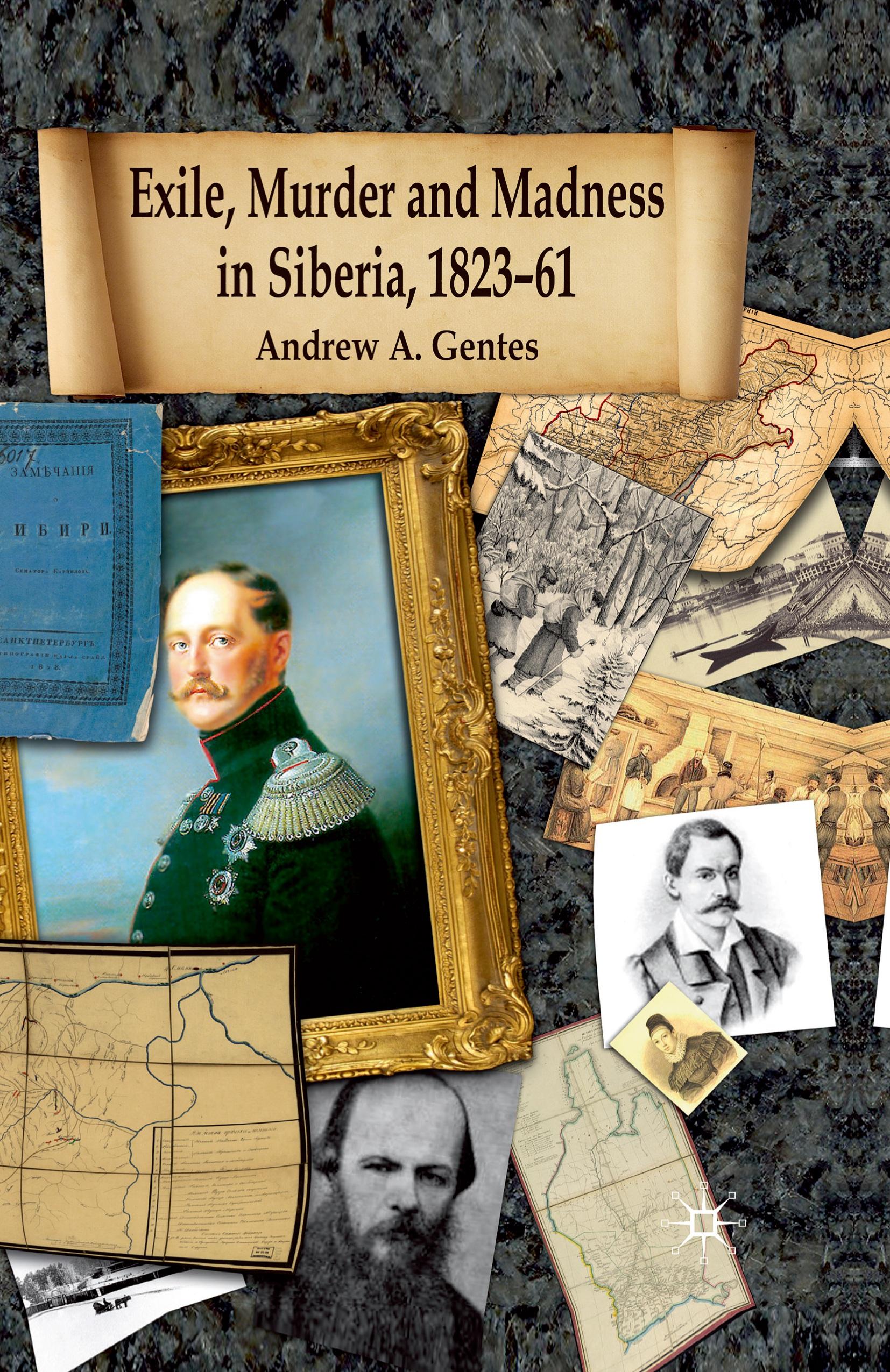 Exile, Murder and Madness in Siberia, 1823-61