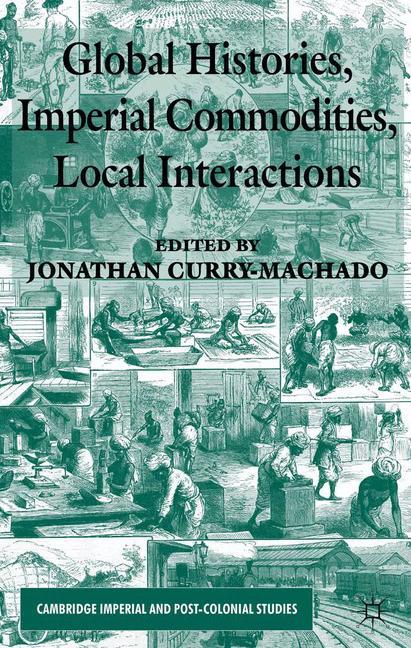 Global Histories, Imperial Commodities, Local Interactions